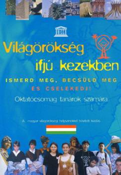 Világörökség Ifjú kezekben Unesco nevelésügy oktatás Zalaegerszeg hirek online